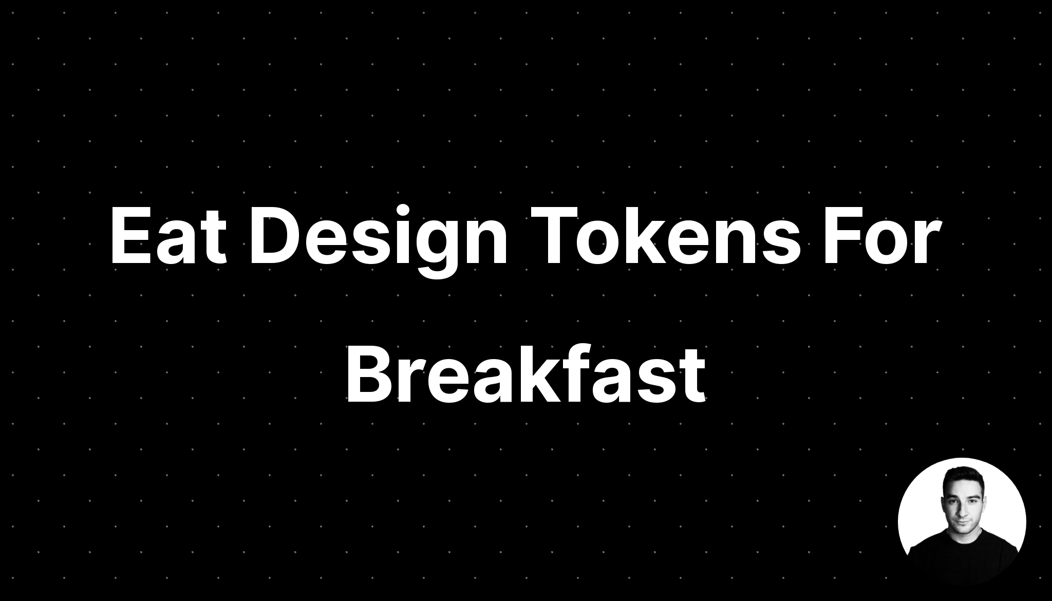 Eat Design Tokens For Breakfast | carbonemike.com